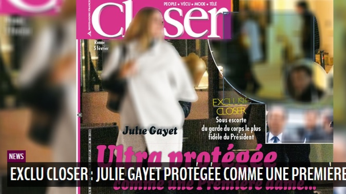 Closer για Ζουλί Γκαγιέ: Τη φυλάνε σωματοφυλάκες και χρησιμοποιεί λιμουζίνα του κράτους