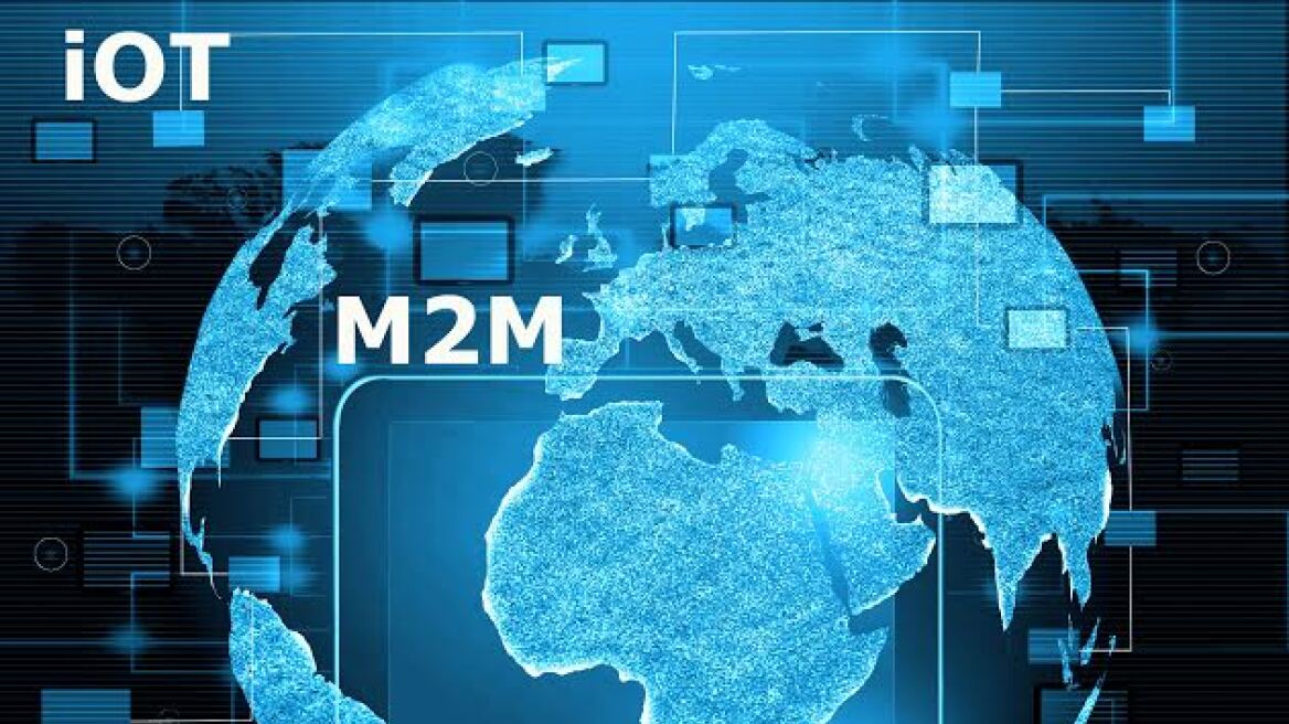 Το Ίντερνετ των Πραγμάτων οδηγεί σε έκρηξη των Μ2M συνδέσεων
