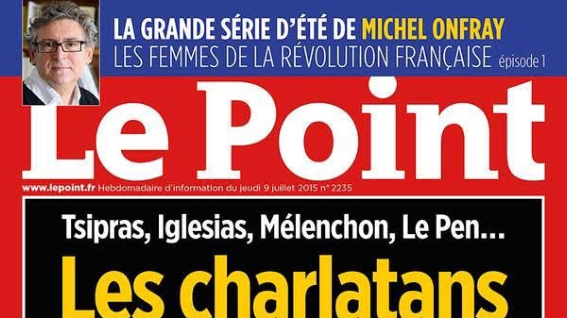 Le Point: Οι τσαρλατάνοι Τσίπρας, Ιγκλέσιας, Μελανσόν, Λεπέν εναντίον της Ευρώπης