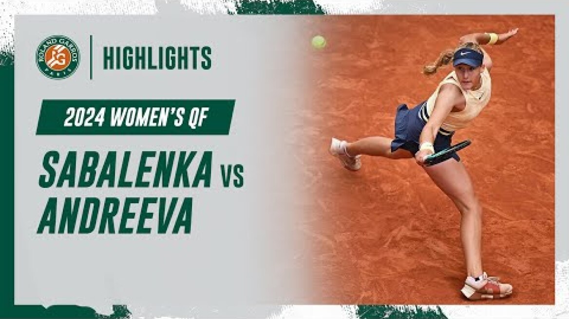 Sabalenka vs Andreeva Quarter-final Highlights | Roland-Garros 2024