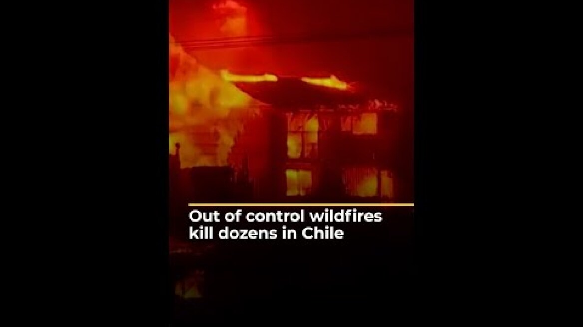 Out of control wildfires kill dozens in Chile | #AJshorts