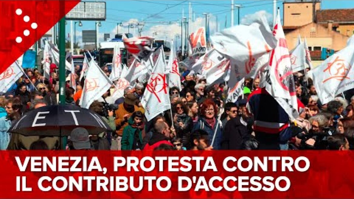 LIVE Venezia, manifestazione contro il ticket d'accesso: diretta video