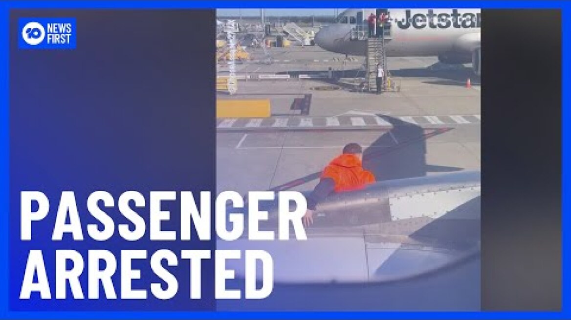 Jetstar Passenger Arrested After Climbing Onto Plane’s Wing | 10 News First