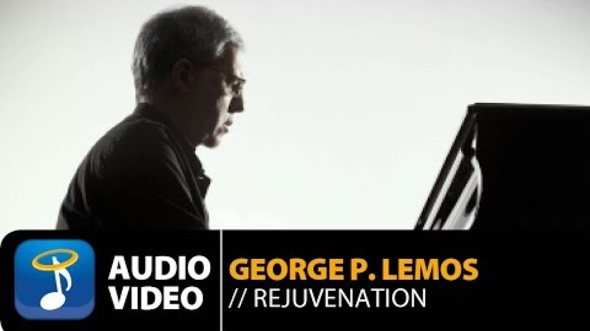 George P. Lemos - Rejuvenation (Official Audio Video HQ)