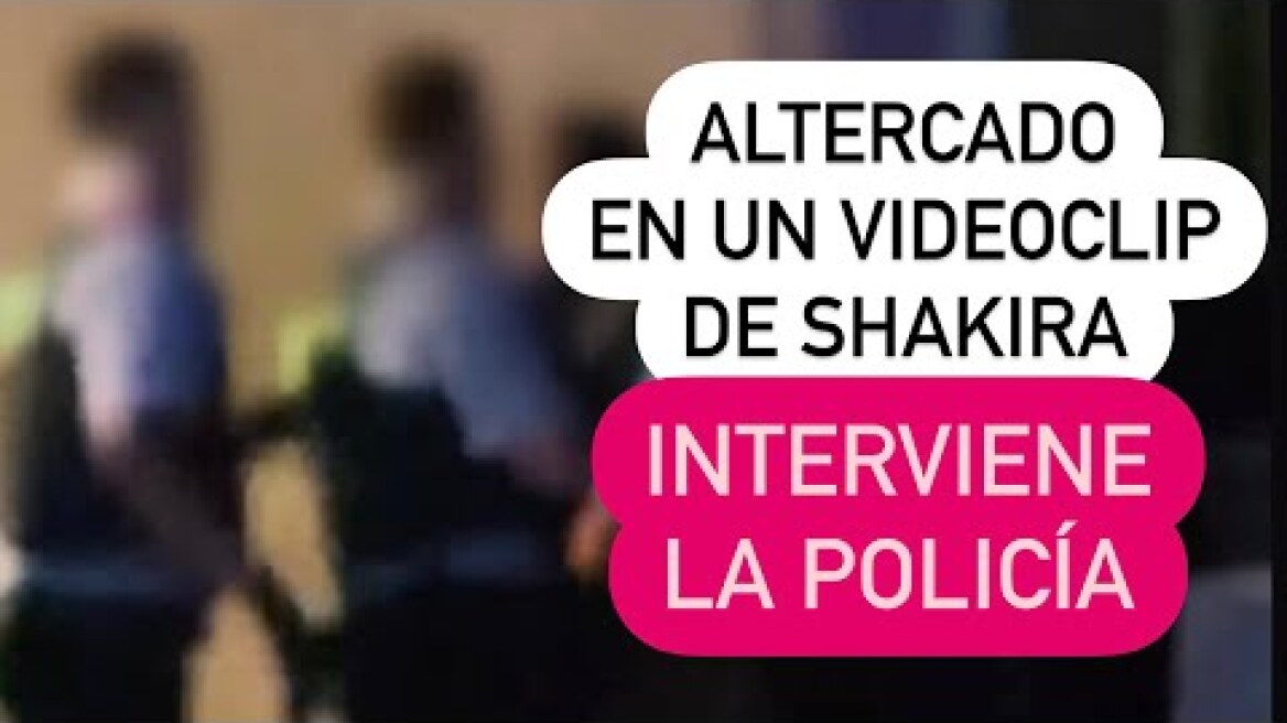 GRAVE ALTERCADO EN EL RODAJE DEL VIDEOCLIP DE SHAKIRA CON OZUNA! INTERVIENE LA POLICÍA!