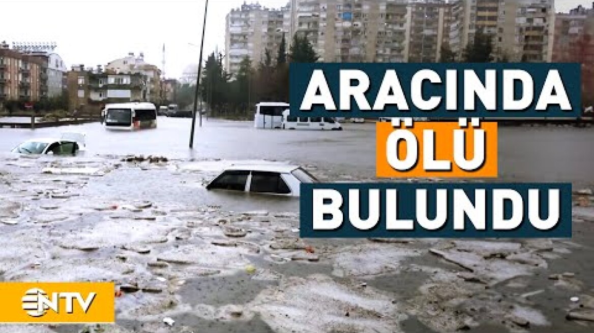 Antalya`da Sel! 1 Kişi Hayatını Kaybetti... | NTV