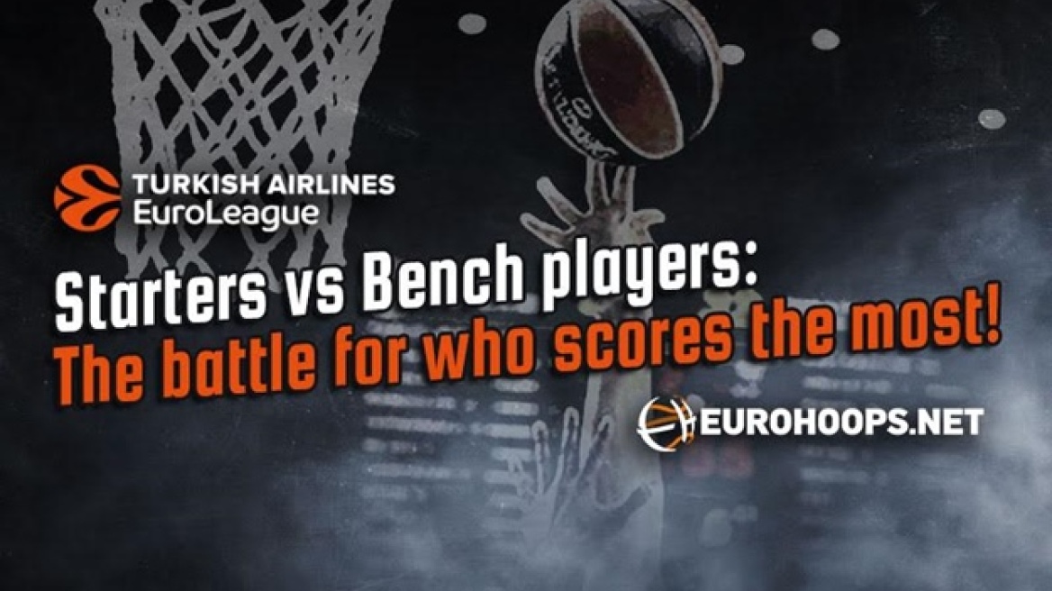 Ευρωλίγκα: Starters vs Bench, σχέση… εξάρτησης! Ποιοι σκοράρουν περισσότερο; (pics)