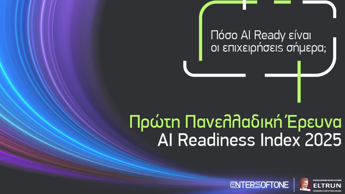 To Πρώτο AI READINESS INDEX 2025 για τις Μικρομεσαίες Επιχειρήσεις στην Ελλάδα από την ENTERSOFTONE και το Εργαστήριο ELTRUN 