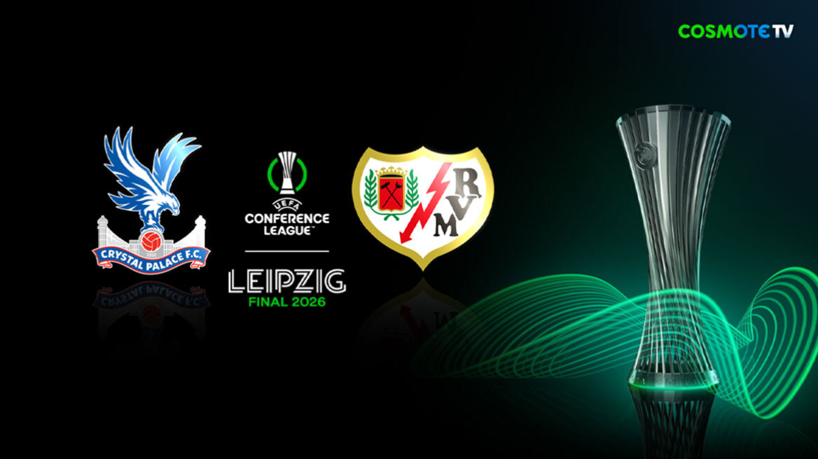 Τελικός UEFA Conference League: Κρίσταλ Πάλας και Ράγιο Βαγεκάνο «μάχονται» στην COSMOTE TV