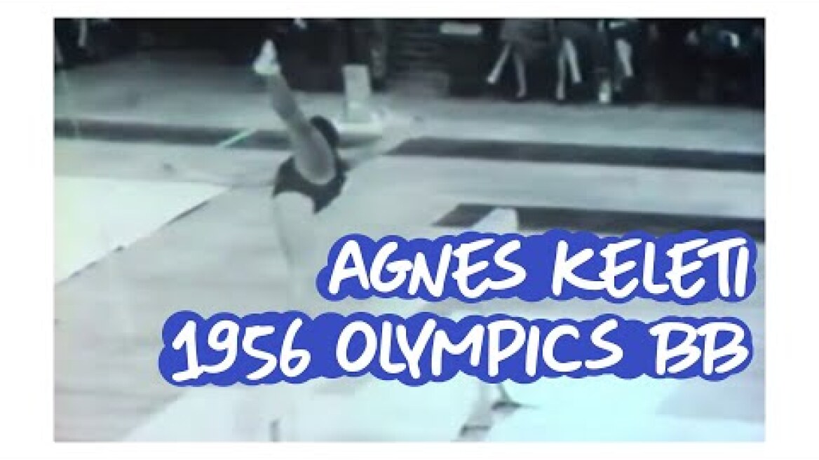 Agnes Keleti - Balance Beam - 1956 Olympics Gymnastics