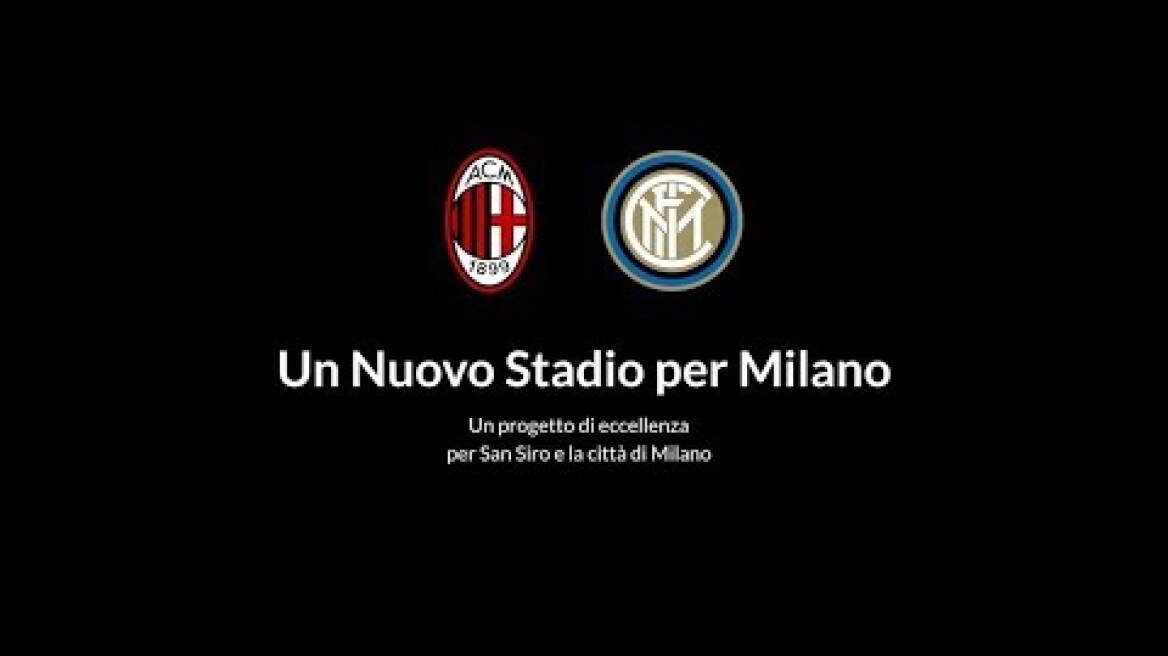 UN NUOVO STADIO PER MILANO | LIVE STREAMING | FC INTERNAZIONALE MILANO e AC MILAN