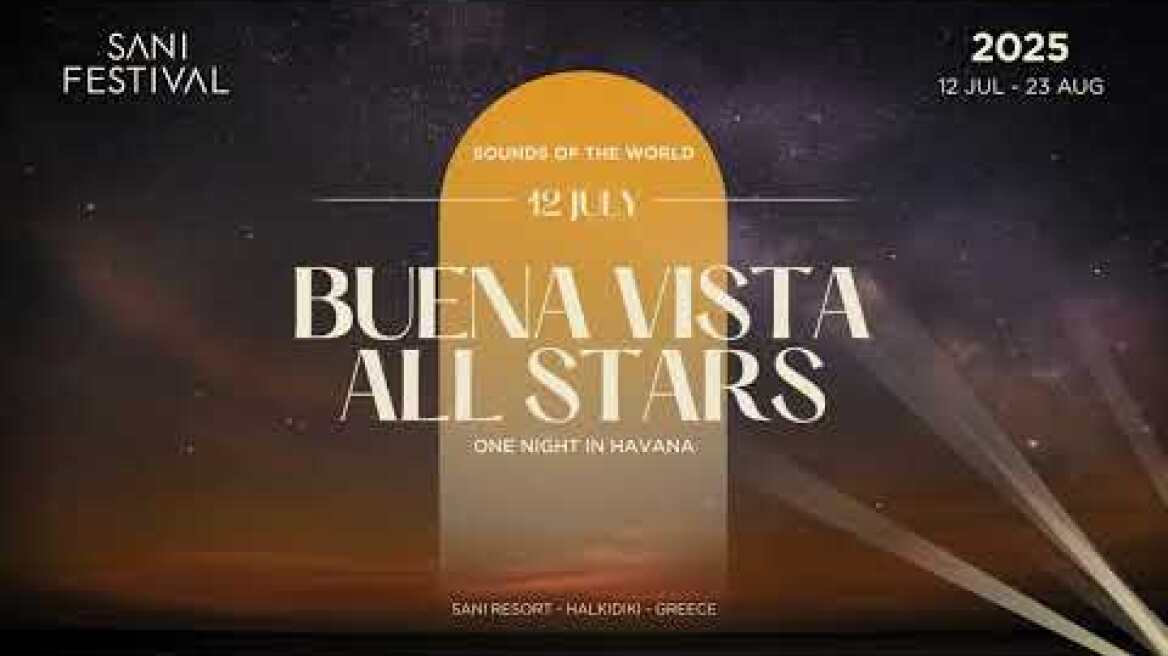 Sani Festival 2025 |  Buena Vista All Stars | 12.07.2025