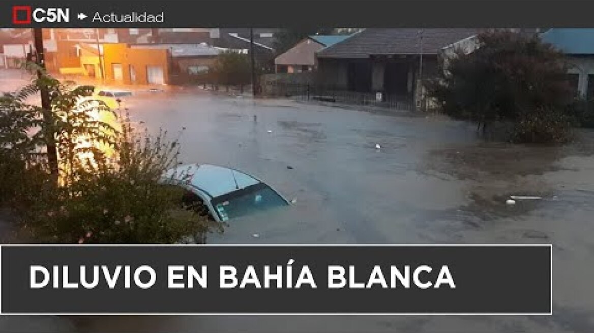 DILUVIO, INUNDACIONES y EVACUADOS en BAHÍA BLANCA