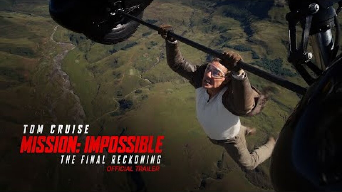 ΕΠΙΚΙΝΔΥΝΗ ΑΠΟΣΤΟΛΗ: Η ΕΣΧΑΤΗ ΤΙΜΩΡΙΑ (Mission: Impossible The Final Reckoning) new trailer/gr subs