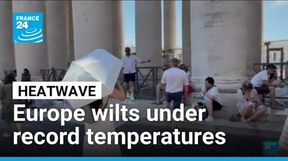 Europe wilts under record temperatures as heatwave sweeps continent • FRANCE 24 English