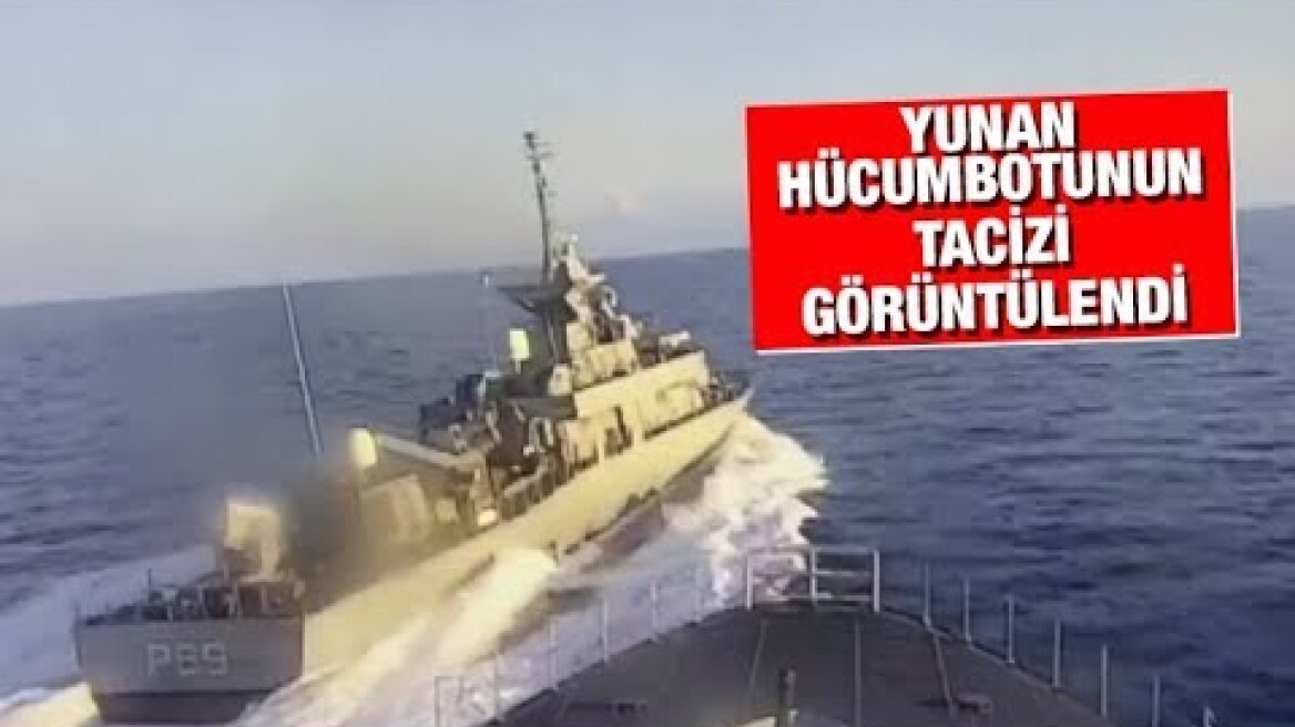 Yunan hücumbotunun tacizi görüntülendi