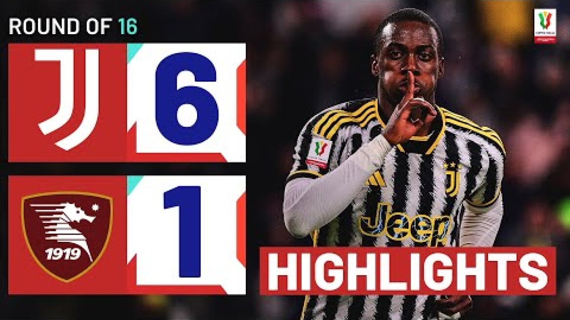JUVENTUS-SALERNITANA 6-1 | HIGHLIGHTS | Juve are unstoppable! | Coppa Italia Frecciarossa 2023/24