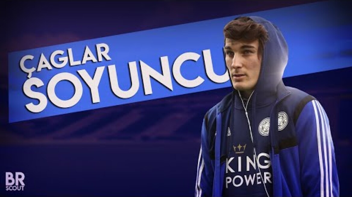 Çaglar Soyuncu Upped Leicester Defense Level! - 2019/20ᴴᴰ