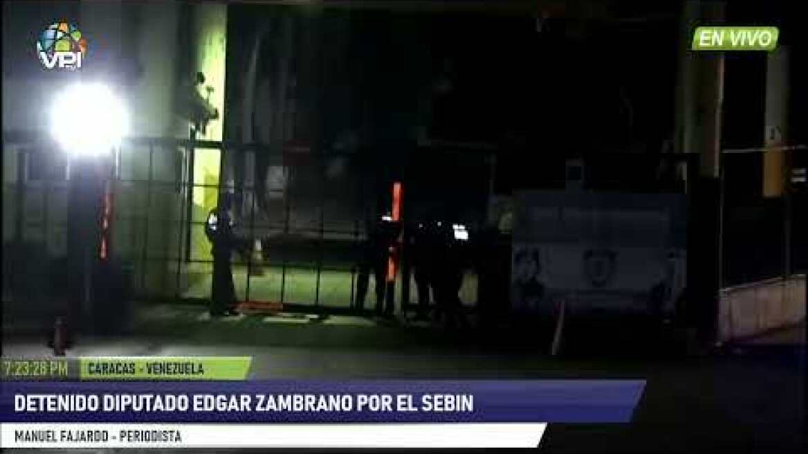 EN VIVO - Detenido Diputado Edgar Zambrano por el SEBIN