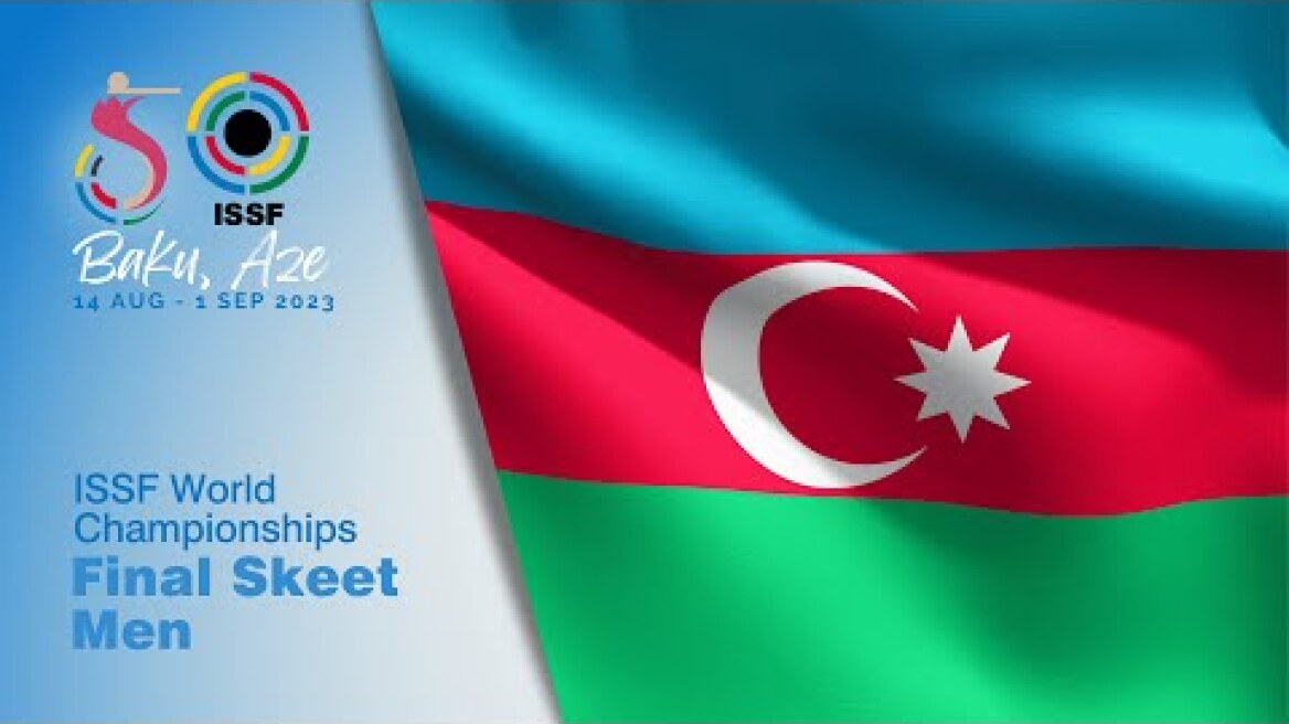 Skeet Men Final - 2023 Baku (AZE) - ISSF World Championship