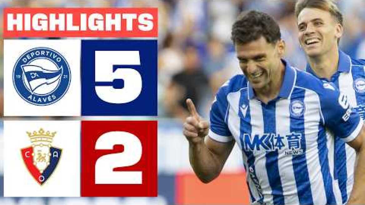 DEPORTIVO ALAVÉS 5 - 2 CA OSASUNA | RESUMEN LALIGA EA SPORTS