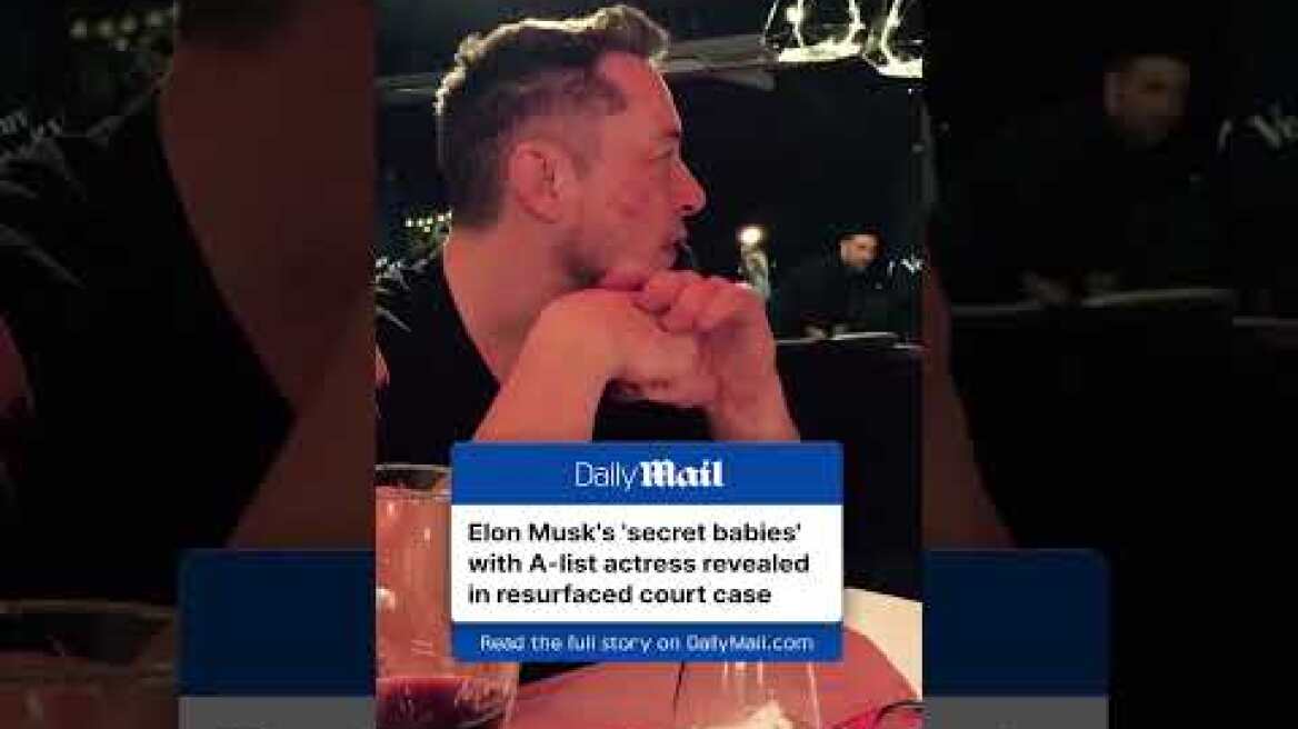 Elon Musk's 'secret babies' with A-list actress revealed