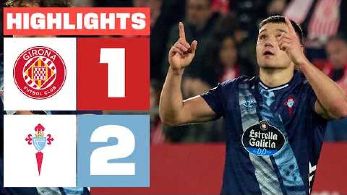 GIRONA FC 1 - 2 CELTA | RESUMEN LALIGA EA SPORTS