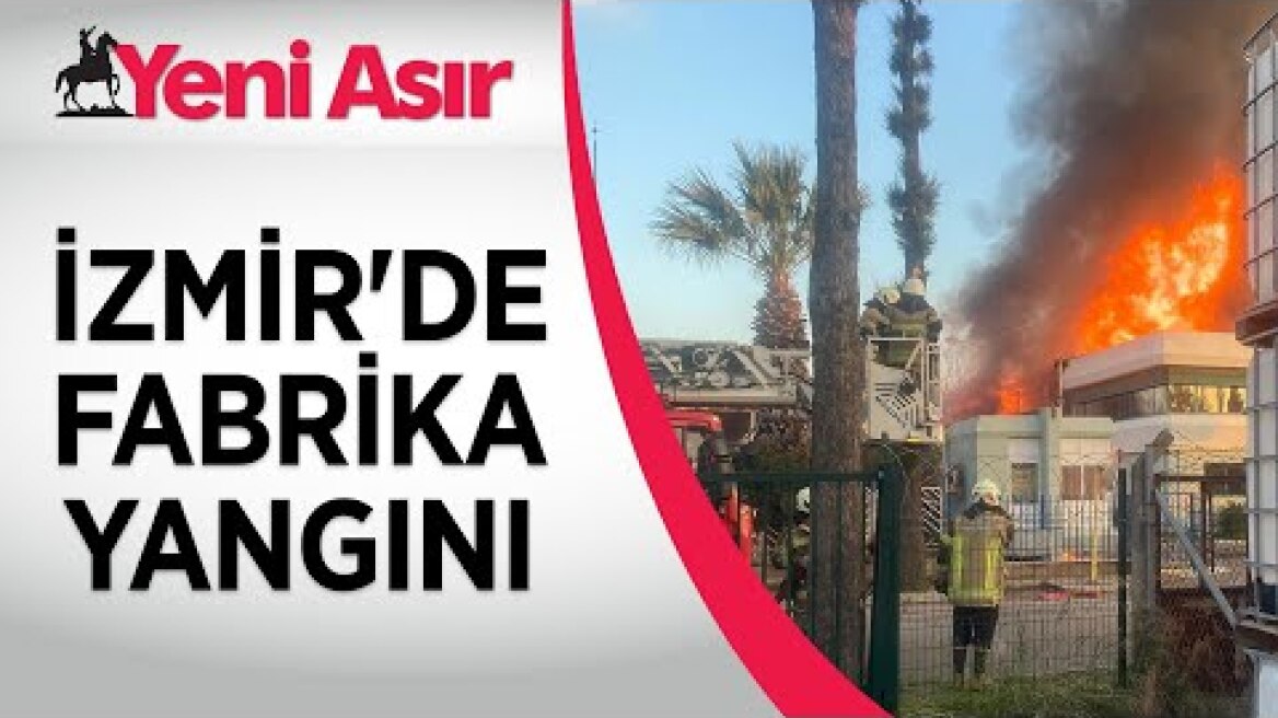 İzmir'de fabrika yangını