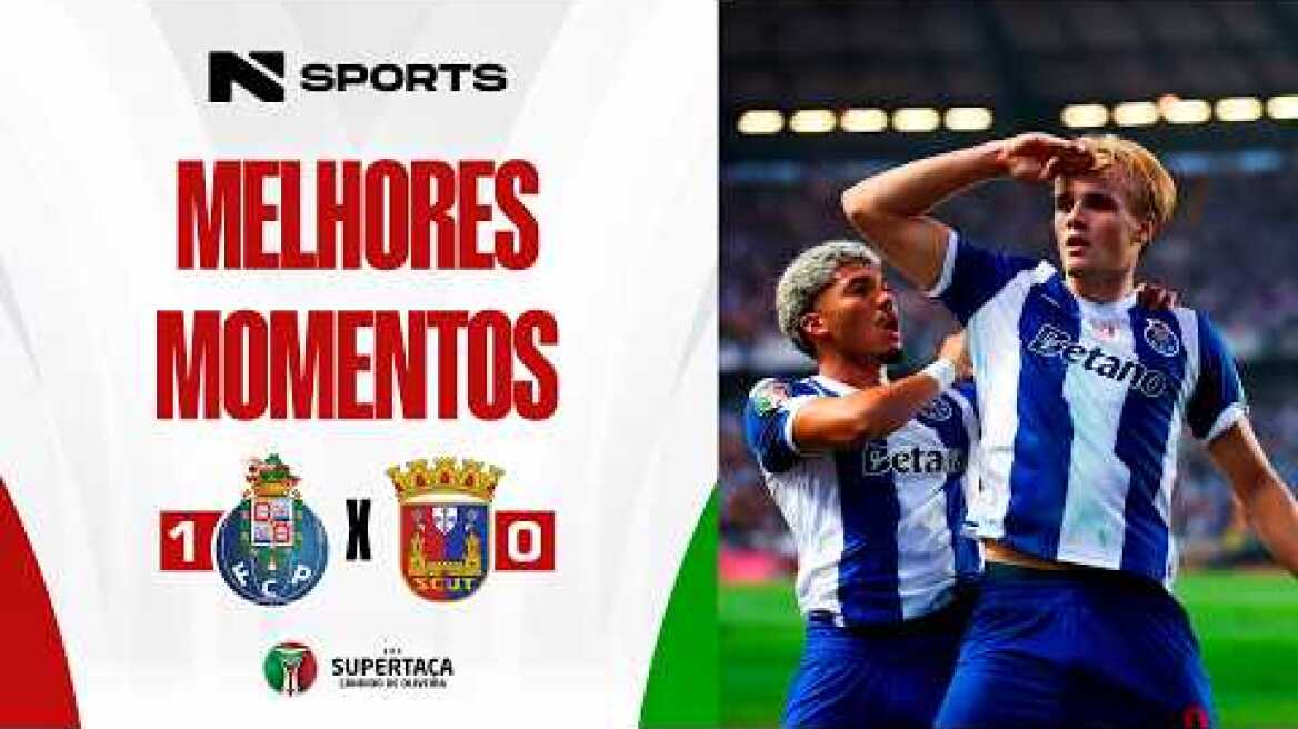 PORTO 1X0 UNIÃO TORREENSE | SUPERTAÇA DE PORTUGAL | MELHORES MOMENTOS