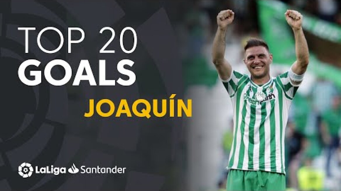 TOP 20 GOALS Joaquín en LaLiga Santander