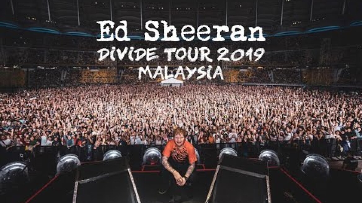Ed Sheeran Live in Malaysia Divide Tour 2019 - Full Concert (Stadium Nasional Bukit Jalil)