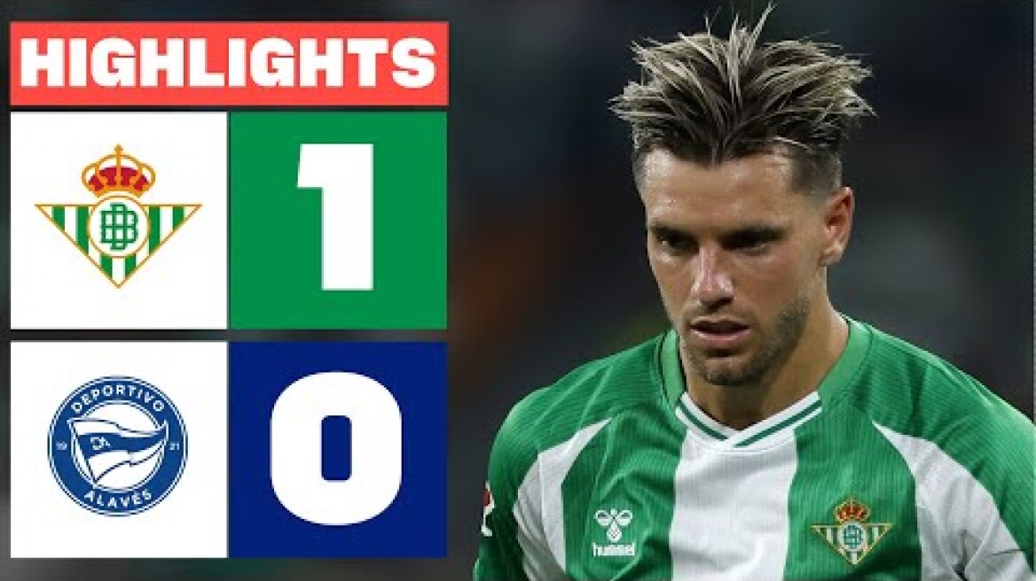 REAL BETIS 1 - 0 DEPORTIVO ALAVÉS | RESUMEN LALIGA EA SPORTS