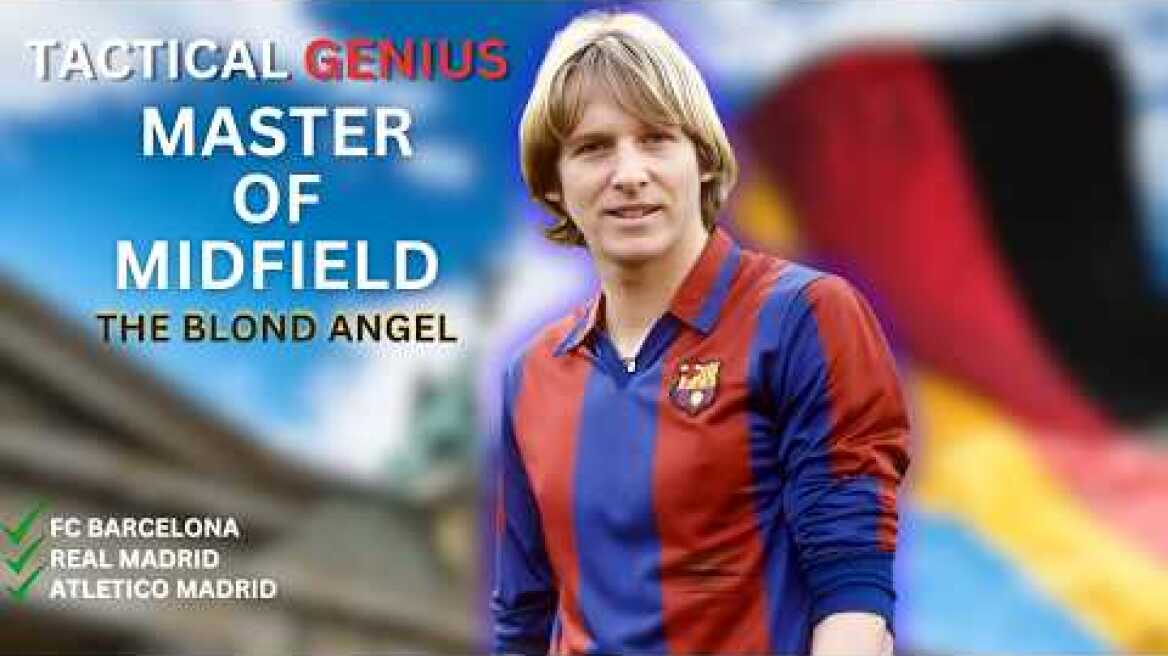 Bernd Schuster: The Maestro of Barcelona, Real Madrid, and Atlético