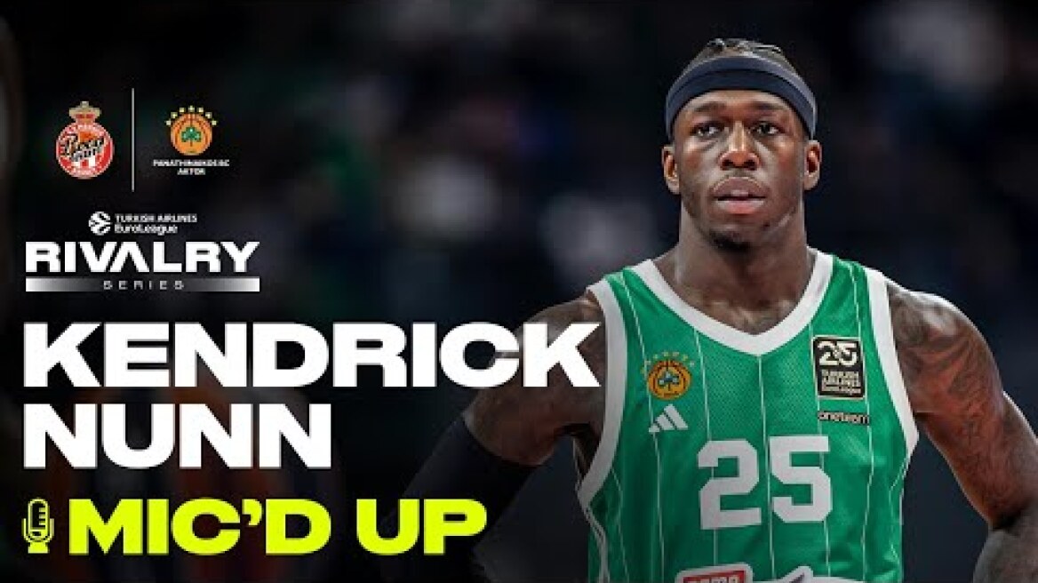 Kendrick NUNN Got MIC’D UP and SCORED BIG | AS Monaco - Panathinaikos