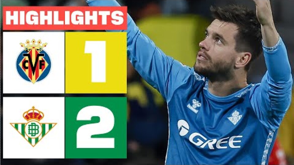 VILLARREAL CF 1 - 2 REAL BETIS I RESUMEN LALIGA EA SPORTS