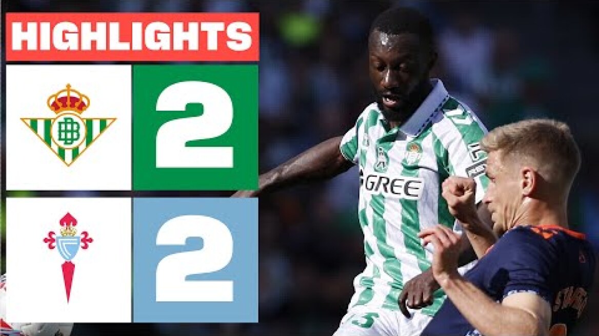 REAL BETIS 2 - 2 RC CELTA I RESUMEN LALIGA EA SPORTS