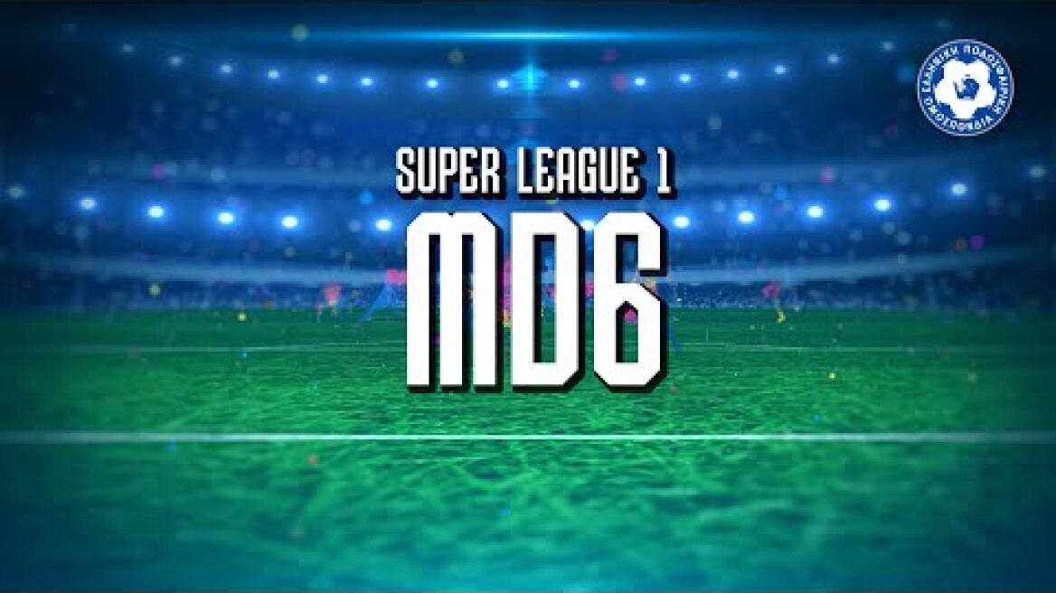 Super League 1: Ανάλυση Φάσεων 6ης Αγωνιστικής | Hellenic Football Family