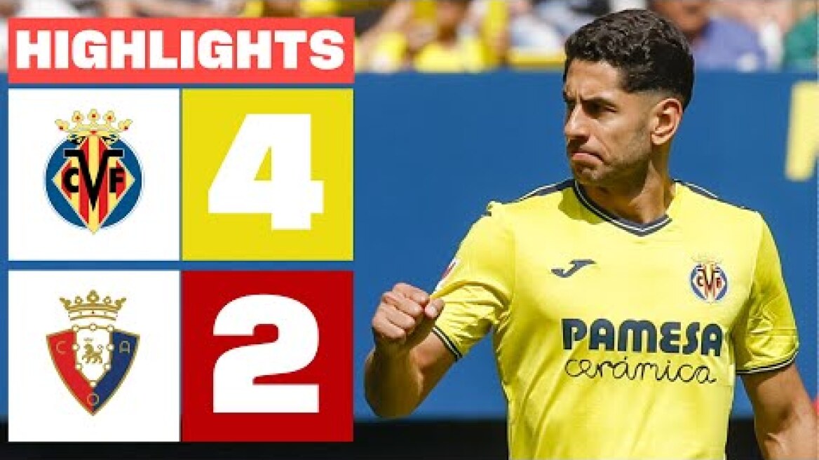 VILLARREAL CF 4 - 2 CA OSASUNA  I RESUMEN LALIGA EA SPORTS