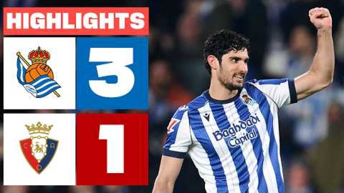 REAL SOCIEDAD 3 -  1 CA OSASUNA | RESUMEN LALIGA EA SPORTS