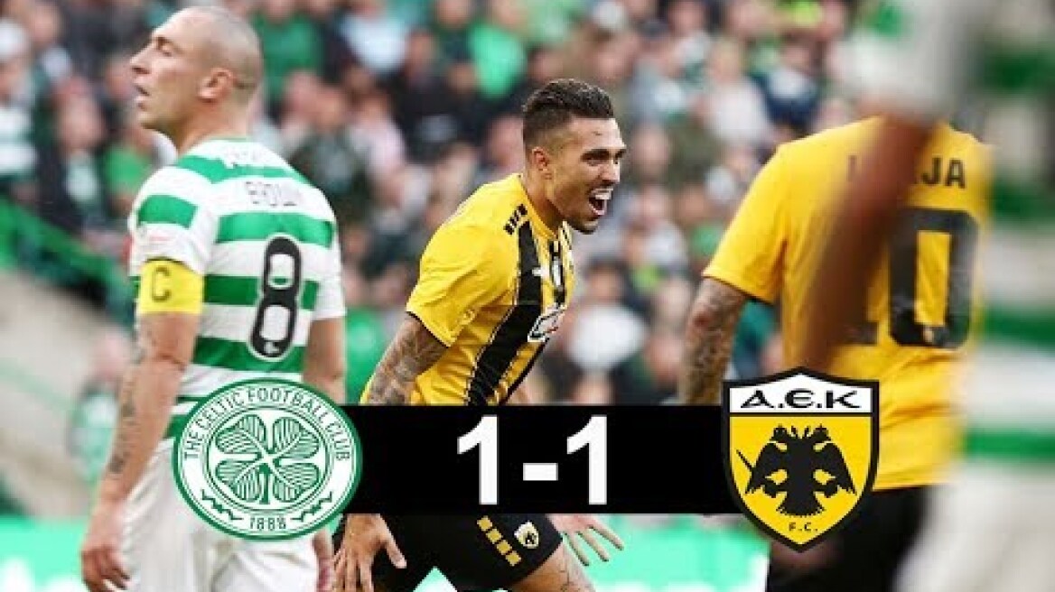 Σέλτικ - ΑΕΚ 1-1 | Στιγμιότυπα (8/8/18)