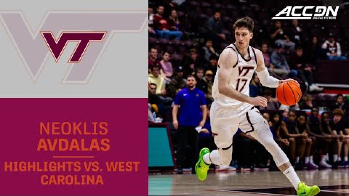 Virginia Tech Guard Neoklis Avdalas Highlights vs. West Carolina