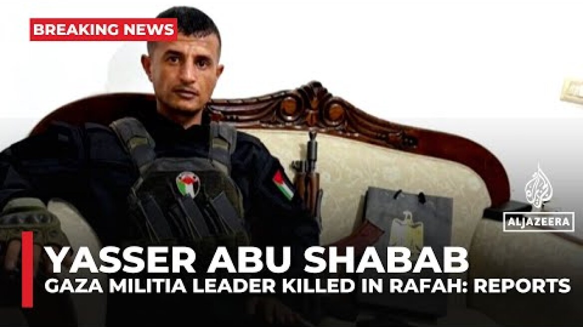 Israel-backed Gaza militia leader Yasser Abu Shabab reportedly killed in Rafah