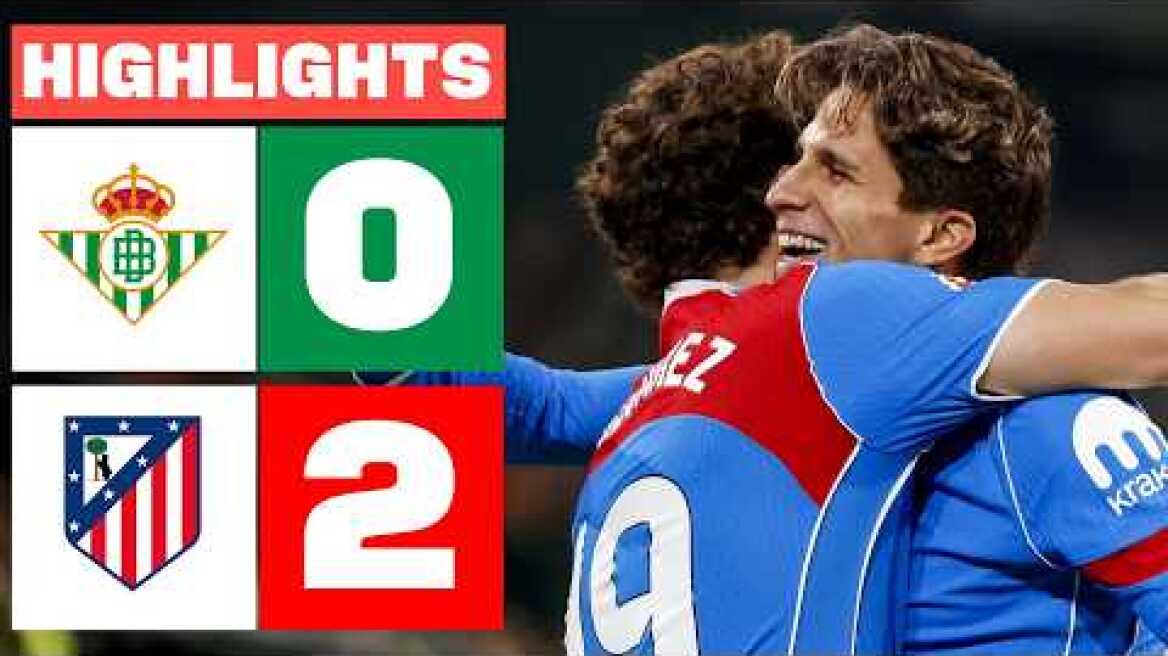 REAL BETIS 0 - 2 ATLÉTICO DE MADRID | RESUMEN LALIGA EA SPORTS
