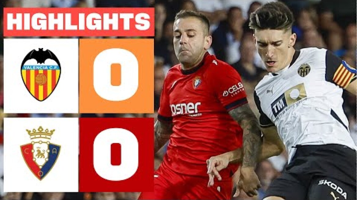 VALENCIA CF 0 - 0 CA OSASUNA | RESUMEN LALIGA EA SPORTS