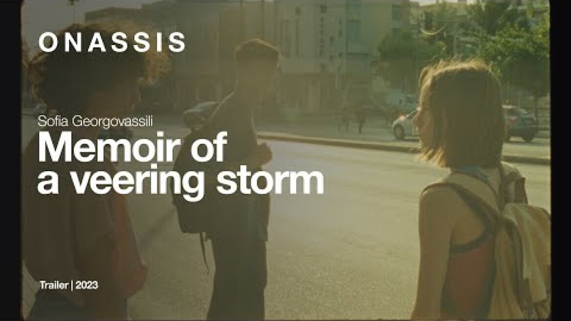 Trailer | Memoir of a Veering Storm της Σοφίας Γεωργοβασίλη