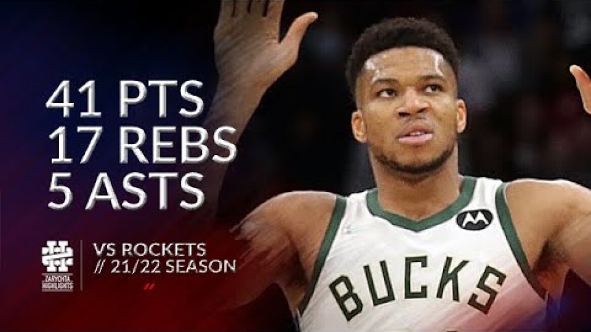 Giannis Antetokounmpo 41 pts 17 rebs 5 asts vs Rockets 21/22 season