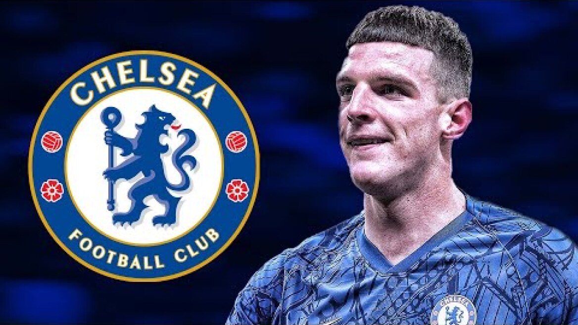 This is Why Chelsea Wants Declan Rice 2020!