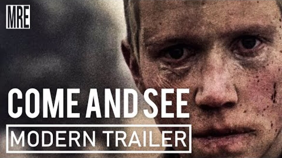 Come and See (Modern Trailer)