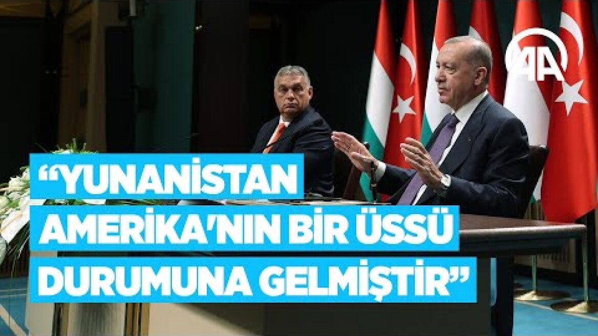 Cumhurbaşkanı Erdoğan: Yunanistan, Amerika'nın bir üssü durumuna gelmiştir