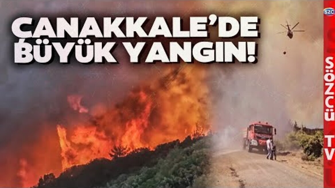 Çanakkale Yangına Teslim Oldu! Alevler Gökyüzünü Kapladı! Başkan Tehlikeyi Anlattı